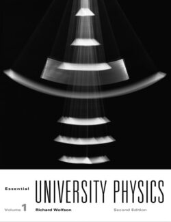 Essential University Physics – Andrew Rex, Richard Wolfson – 2nd Edition