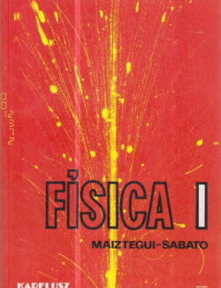 Introducción a la Física I – Alberto P. Maiztegui, Jorge A. Sabato – 2da Edición