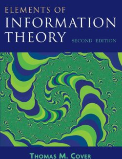Elements of Information Theory – Joy A. Thomas, Thomas M. Cover – 2nd Edition