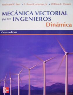 Mecánica Vectorial Para Ingenieros: Dinámica – Beer & Johnston – 8va Edición