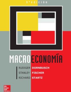 Macroeconomía – R. Dornbusch, S. Fischer, R. Startz – 9na Edición