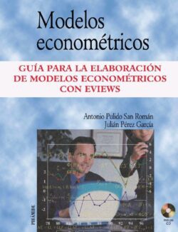 Modelos Econométricos Con EViews – Antonio Pulido & J. Pérez – 1ra Edición