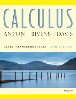 Calculus Early Transcendentals: Single Variable – Howard Anton, Irl Bivens, Stephen Davis – 10th Edition
