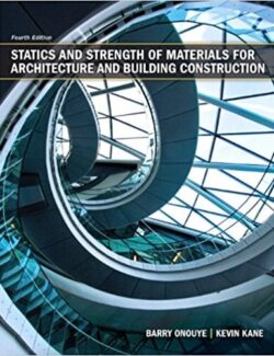 Statics and Strength of Materials – Barry S. Onouye, Kevin Kane – 4th Edition