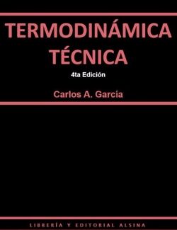 Termodinámica Técnica – Carlos García – 4ta Edición
