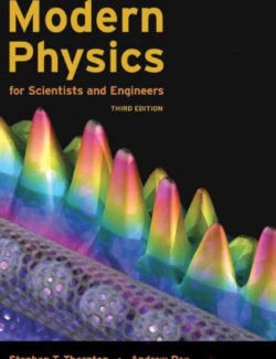 Modern Physics for Scientists and Engineers – Stephen T. Thornton, Andrew Rex – 3rd Edition