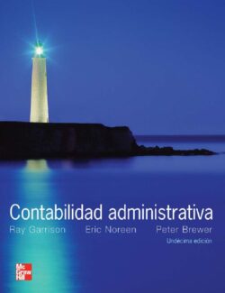 Contabilidad Administrativa – R. Garrison, E. Noreen, P. Brewer – 11va Edición