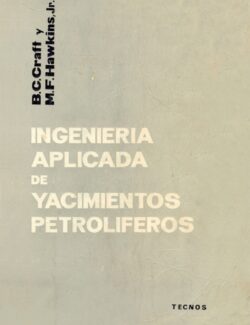 Ingeniería Aplicada de Yacimientos Petrolíferos – B. C. Craft, M. F. Hawkins – 1ra Edición