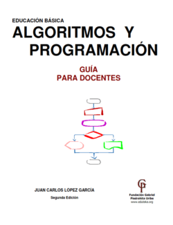 Algoritmos y Programación: Guía para Docentes – Juan Carlos López – 2da Edición