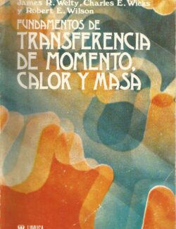Fundamentos de Transferencia de Momento, Calor y Masa – James R. Welty – 1ra Edición