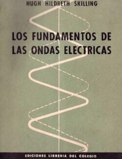 Los Fundamentos de las Ondas Eléctricas – Hugh Hildreth Skilling – 2da Edición