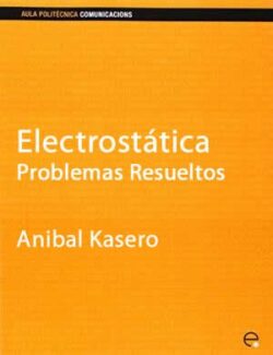 Electrostática: Problemas Resueltos – Anibal Kasero – Edición 2002