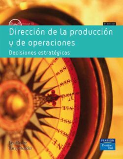 Dirección de la Producción y de Operaciones: Decisiones Estratégicas – Jay Heizer – 8va Edición