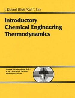 Introductory Chemical Engineering Thermodynamics – J. Richard Elliott, C.T. Lira – 1st Edition