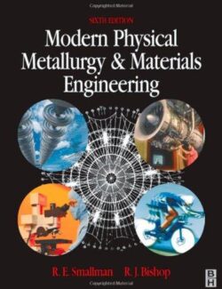 Modern Physical Metallurgy and Materials Engineering – R. Smallman, R. Bishop – 6th Edition