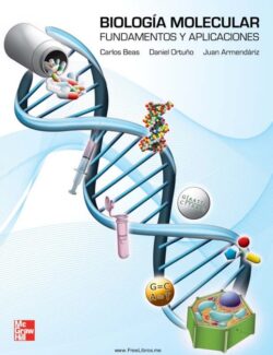 Biología Molecular Carlos Beas Daniel Ortuño Juan Armendáriz 1ra Edición