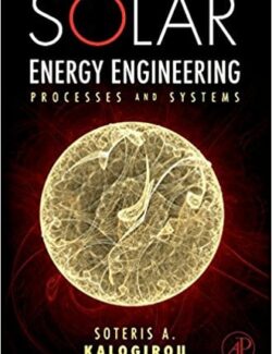 Solar Energy Engineering: Processes and Systems – Soteris A. Kalogirou – 1st Edition