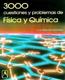 3000 Cuestiones y Problemas de Física y Química – J. A. Fidalgo – 1ra Edición