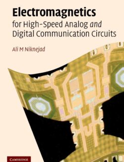 Electromagnetics for High-Speed Analog and Digital Communication Circuits – Ali M. Niknejad – 1st Edition