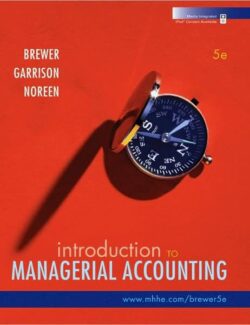 Introduction to Managerial Accounting – Peter Brewer, Ray Garrison, Eric Noreen – 5th Edition