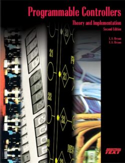 Programmable Controllers: Theory and Implementation – L. A. Bryan, E. A. Brian – 2nd Edition