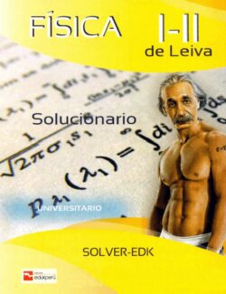 Solucionario Física I y II – Humberto Leyva – 1ra Edición