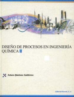 Diseño de Procesos de Ingeniería Química – Arturo Jimenéz Gutierrez – 1ra Edición