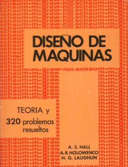 Diseño de Máquinas (Schaum) – A. S. Hall, A. R. Holowenko, H. G. Laughlin – 1ra Edición