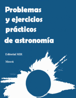 problemas y ejercicios practicos de astronomia b a vorontsov veliaminov 1ra edicion