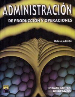 Administración de Producción y Operaciones – Norman Gaither, Greg Frazier – 8va Edición
