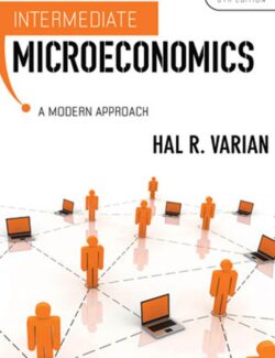 Intermediate Microeconomics: A Modern Approach – Hal R. Varian – 8th Edition
