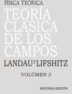 fisica teorica vol 2 teoria clasica de los campos landau lifshitz 2da edicion