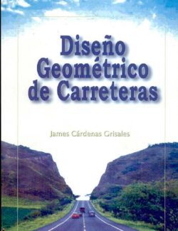 Diseño Geométrico De Carreteras – James Cárdenas Grisales – 1ra Edición