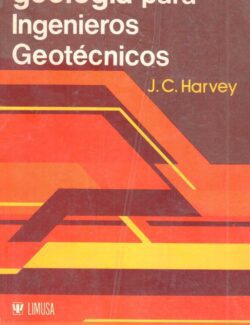 geologia para ingenieros geotecnicos j c harvey