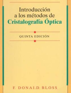 Introducción a los Métodos de Cirstalografía Óptica –  F. Donald Bloss – 5ta Edición