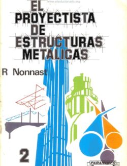 El Proyectista de Estructuras Metálicas (Vol. 2) – R. Nonnast – 1ra Edición