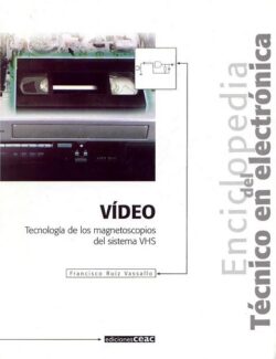 Enciclopedia del Técnico en Electrónica: Video – Francisco Ruiz Vassallo – 1ra Edición