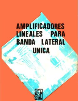 Amplificadores Lineales para Banda Lateral Única (BLU) – Lucio Moreno Quintana – 1ra Edición