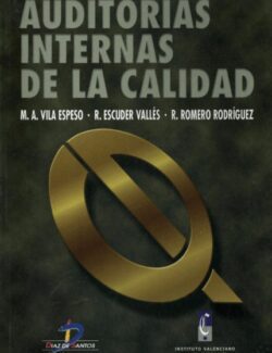 Auditorías Internas de la Calidad – M. A. Vila, R. Escuder, R. Romero – 1ra Edición
