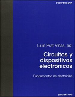 Circuitos y Dispositivos Electrónicos – Lluís Prat Viñas – 1ra Edición