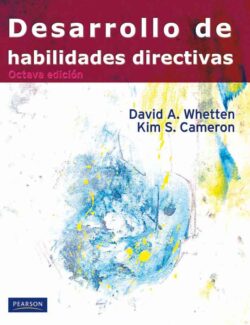 Desarrollo de Habilidades Directivas – David A. Whetten, Kim S. Cameron – 8va Edición