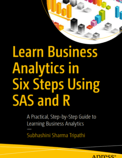 learn business analytics in six steps using sas and r subhashini sharma 1st edition