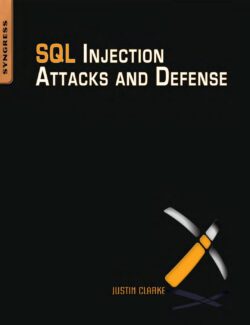 sql injection attacks and defense justin clarke 1st edition