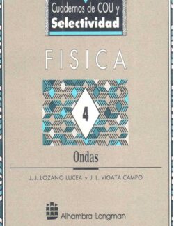 Física Vol. 4: Ondas – J. J. Lozano, J. L. Vigatá – 1ra Edición