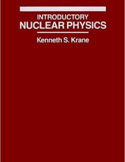 Introductory Nuclear Physics – Kenneth S. Krane – 3rd Edition