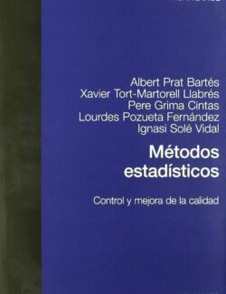 Métodos Estadísticos: Control y Mejora de la Calidad – Albert Prat, Xavier Tort-Martorell, Pere Grima, Lourdes Pozueta – 1ra Edición