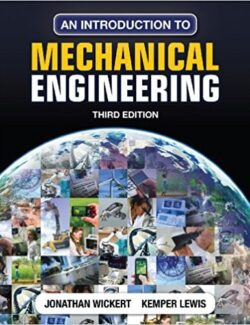 An Introduction to Mechanical Engineering – Jonathan Wickert – 3rd Edition