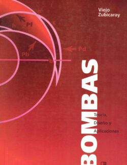 Bombas: Teoría Diseño y Aplicaciones – Manuel Viejo Zubicaray – 1ra Edición