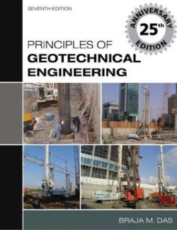 Principles of Geotechnical Engineering – Braja M. Das – 7th Edition