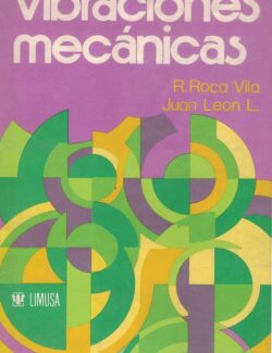 Vibraciones Mecánicas – R. Roca Vila, Juan Leon L. – 1ra Edición